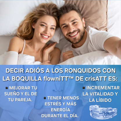 Boquila Antirronquidos| Mejora tu descanso y con ello tus relaciones| flowniTT™