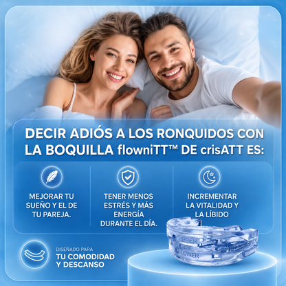 Boquila Antirronquidos| Mejora tu descanso y con ello tus relaciones| flowniTT™